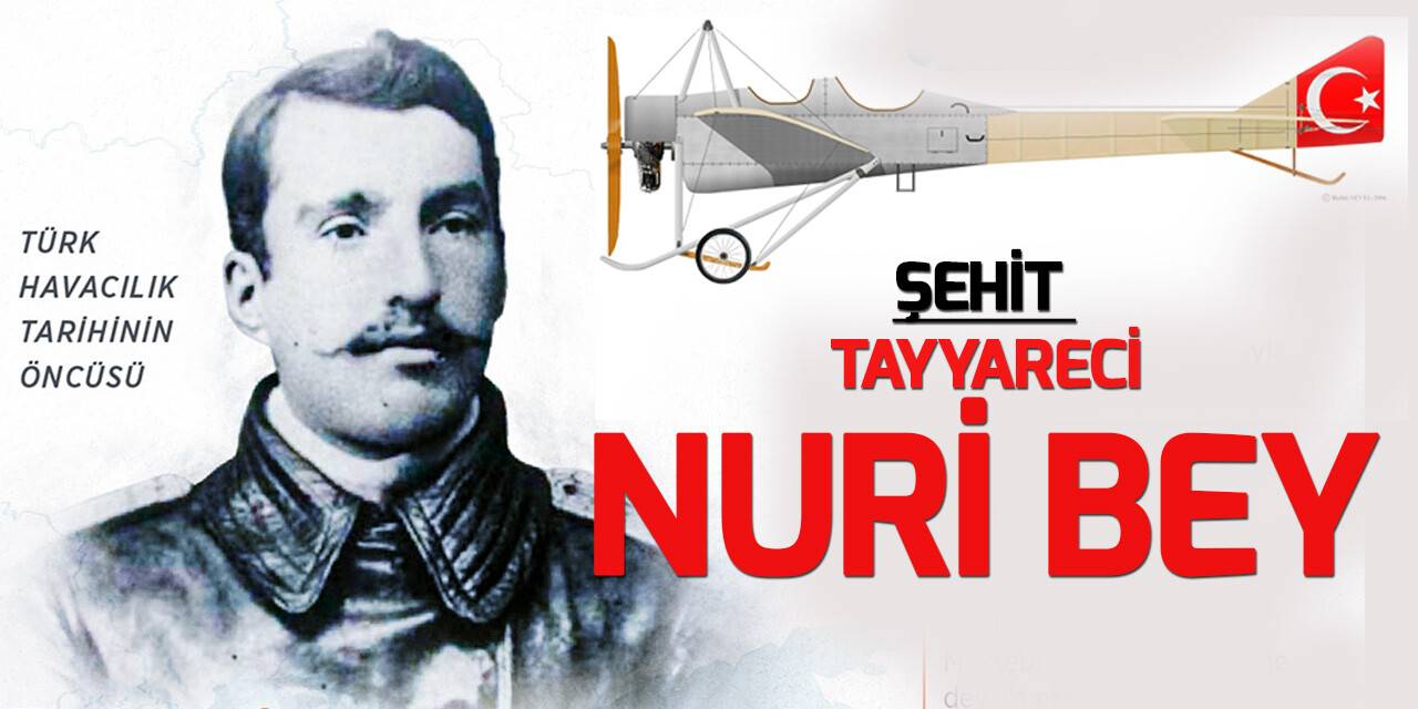 Türk havacılık tarihinin öncüsü: Tayyareci Nuri Bey