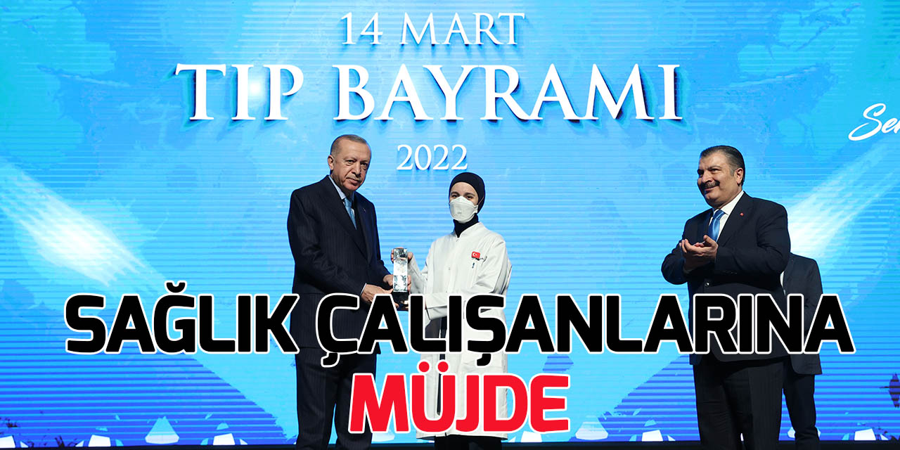 Cumhurbaşkanı Erdoğan'dan Sağlık çalışanlarının müjde