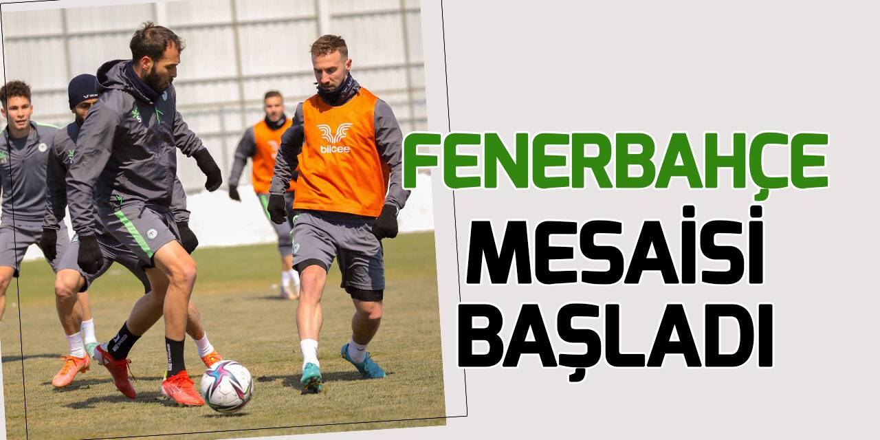 Konyaspor, Fenerbahçe maçı hazırlıklarına başladı