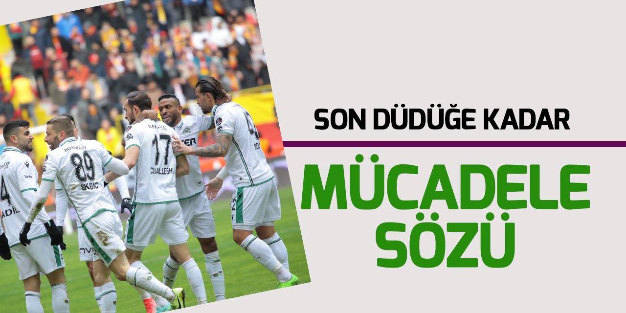 Konyasporlu oyunculardan son düdüğe kadar mücadele sözü