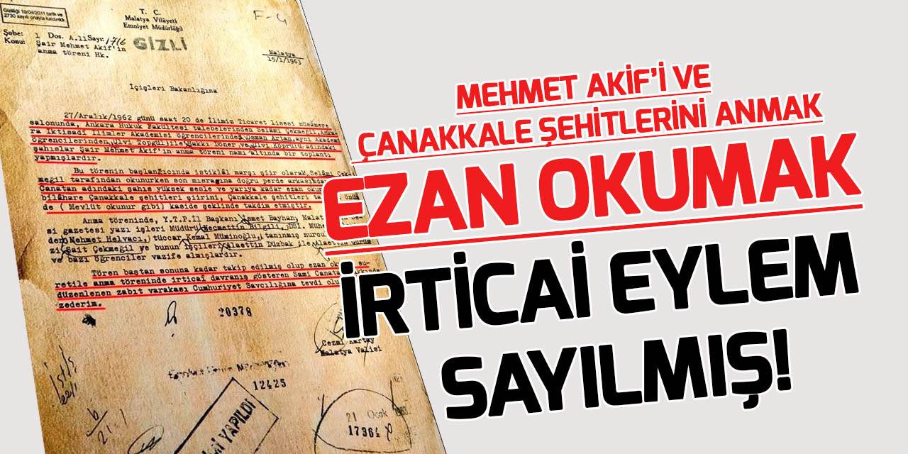 "Ezan okumak suretiyle irticai davranış gösteren...."