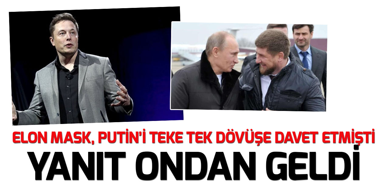Musk'ın Putin'e meydan okumasına yanıt Kadirov'dan geldi
