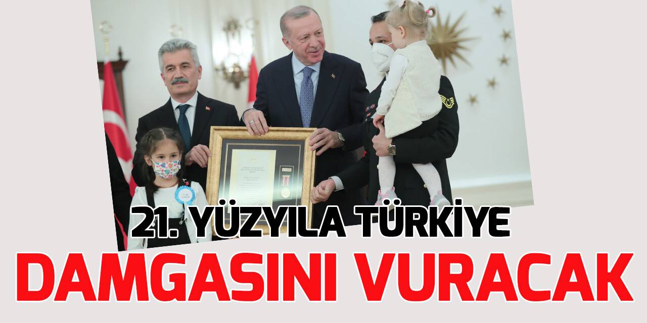 Cumhurbaşkanı Erdoğan: "21. yüzyıla inşallah Türkiye ve Türk milleti damgasını vuracaktır"