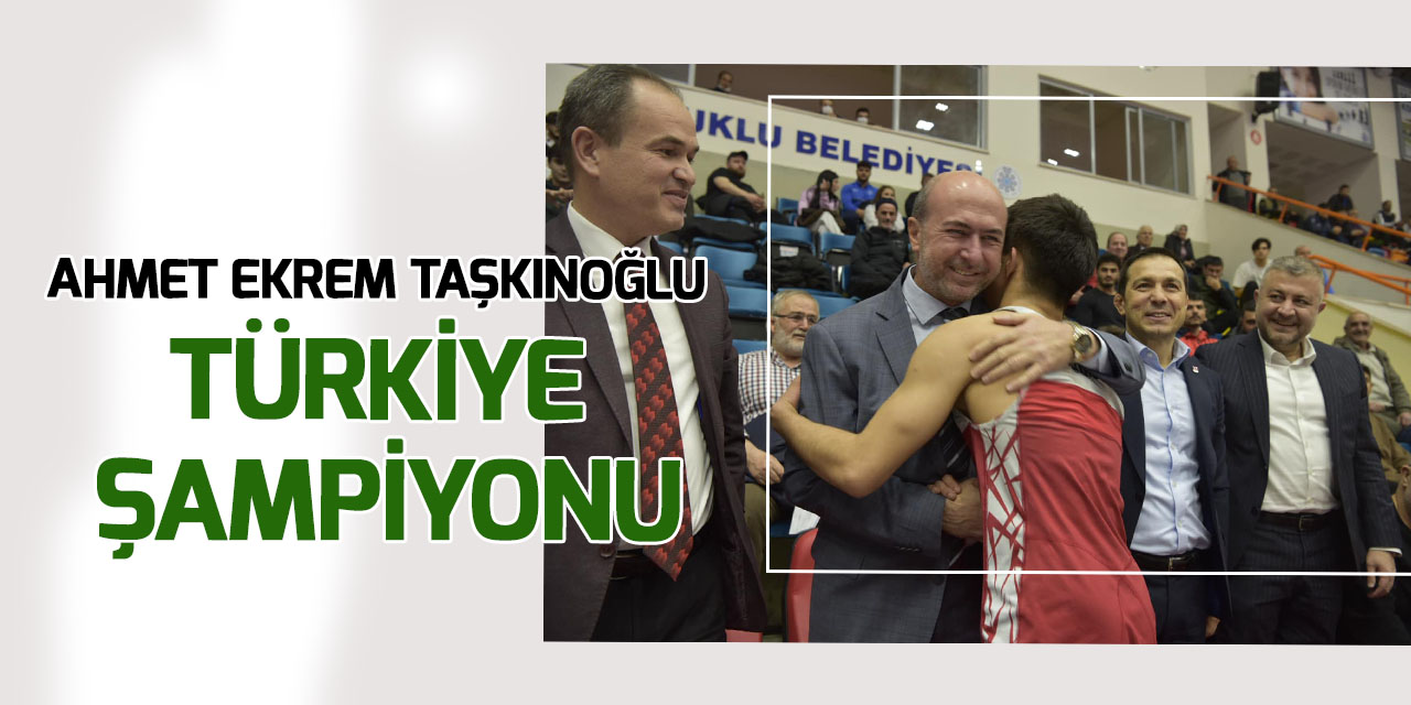 Selçuklu Belediyesporlu Ahmet Ekrem Taşkınoğlu, Türkiye şampiyonu