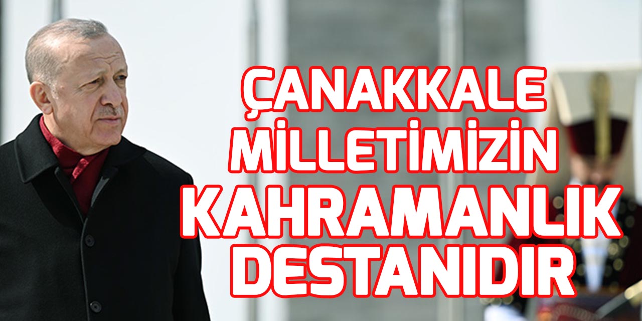 Cumhurbaşkanı Erdoğan, 18 Mart Şehitleri Anma Günü ve Çanakkale Zaferi'nin 107. Yılı Anma Töreni'nde konuştu