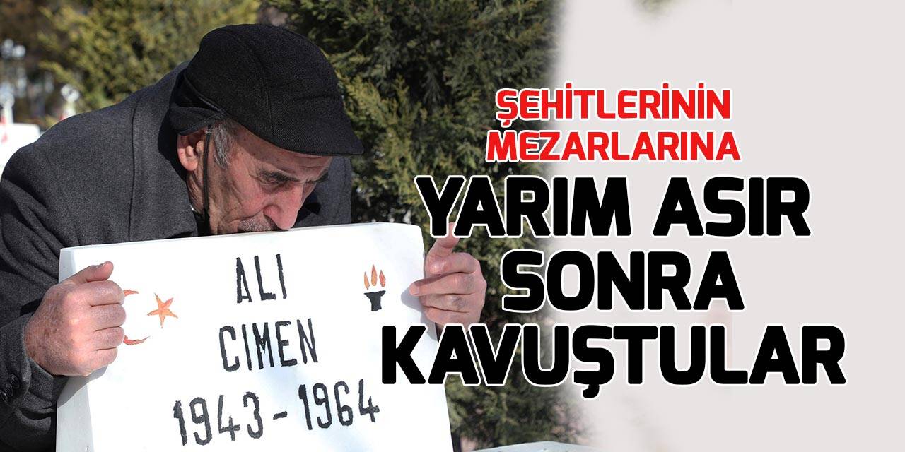Şehitlerinin mezarlarına yarım asır sonra kavuştular