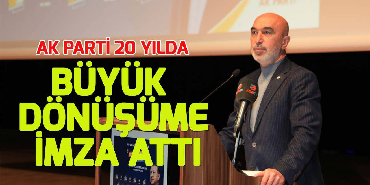 Angı: 20 yılda AK Parti Türkiye'de büyük dönüşüme imza attı