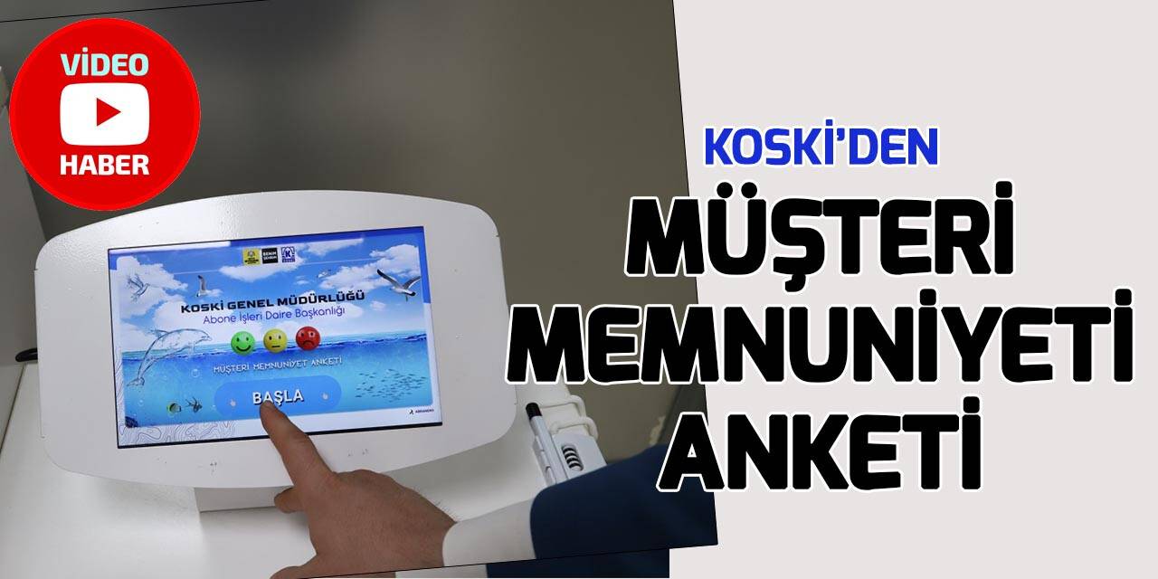 KOSKİ'den müşteri memnuniyeti anketi