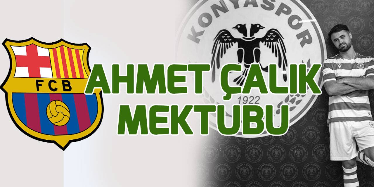 Barcelona'dan Konyaspor’a Ahmet Çalık için taziye mektubu