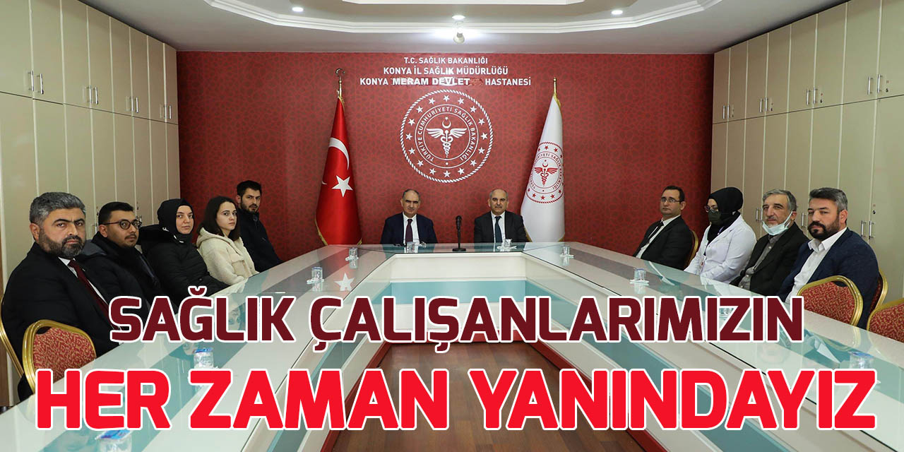 Konya Valisi Özkan: Her zaman sağlık çalışanlarımızın yanındayız