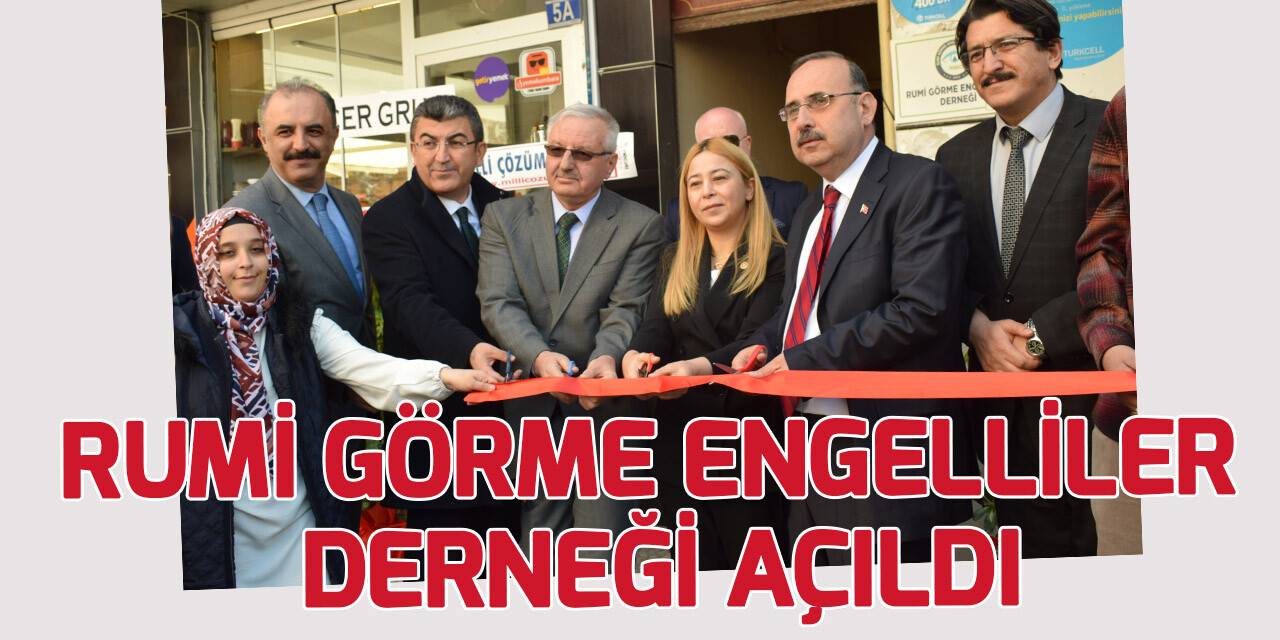 Konya’da Rumi Görme Engelliler Derneği açıldı