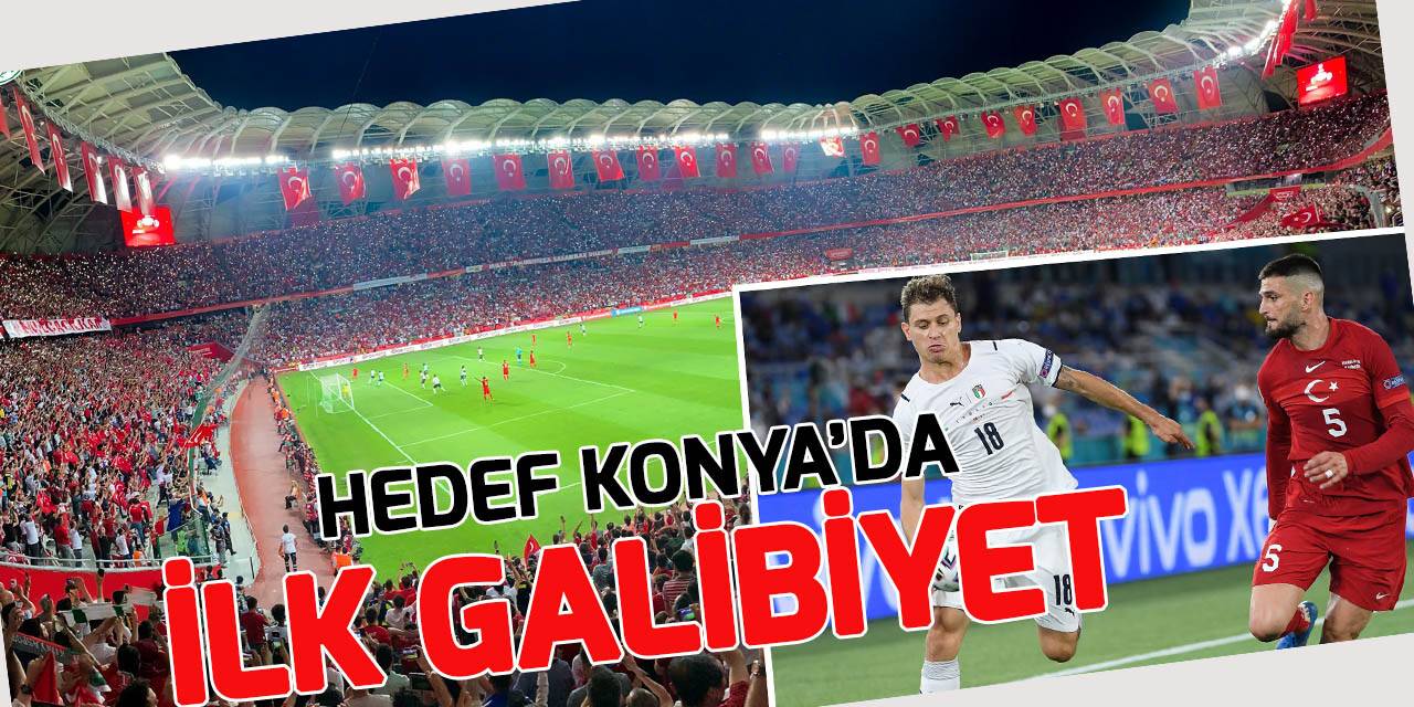 A Mili Takım, Konya'da ilk peşinde