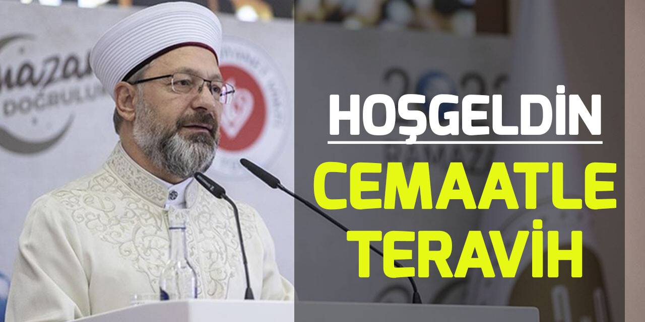 Diyanet İşleri Başkanı Erbaş: 'Teravih namazı camilerde cemaatle kılınacak'
