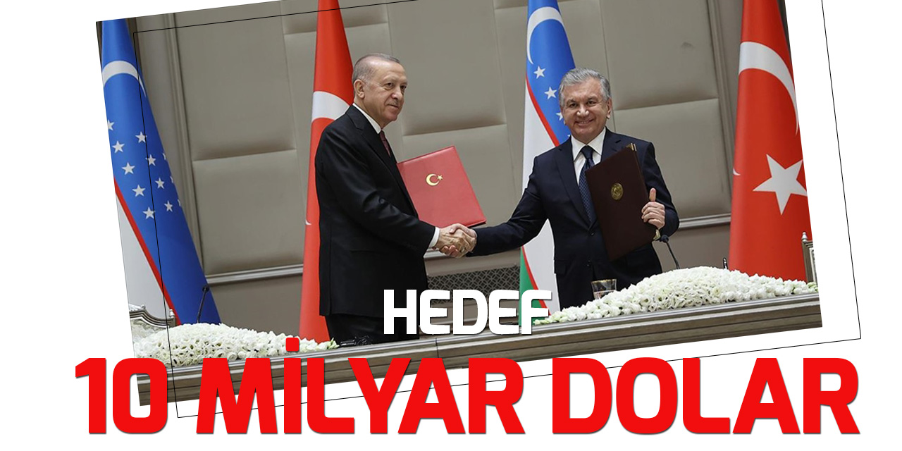 Cumhurbaşkanı Erdoğan: 'Özbekistan ile ticaret hacmimizi 10 milyar dolar seviyesine çıkaracağız'