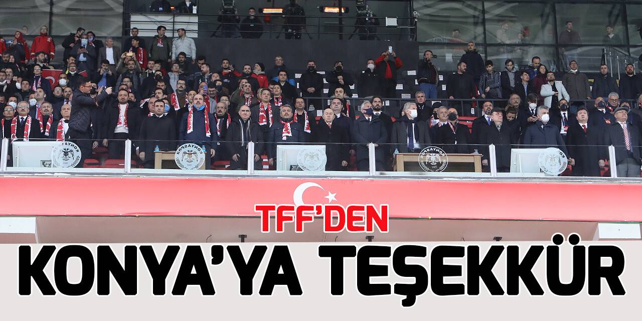 Türkiye Futbol Federasyonundan Konya'ya teşekkür