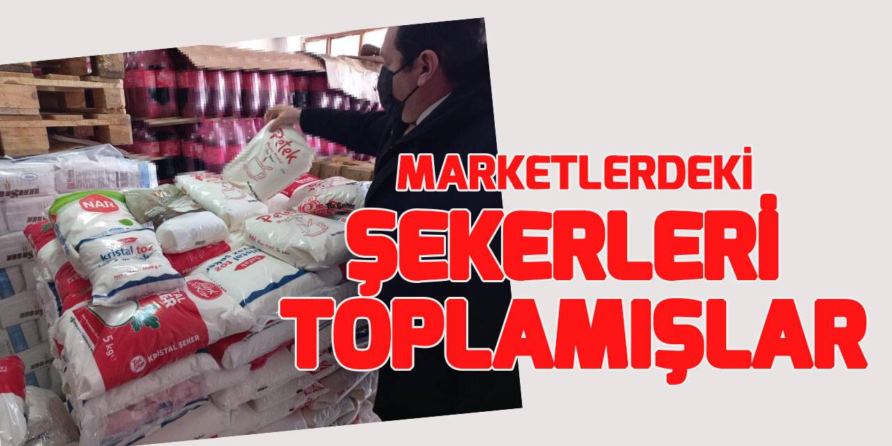 ‘5’er kiloluk toz şekerler marketlerden toplatılıp daha yüksek fiyatlardan satılıyor’