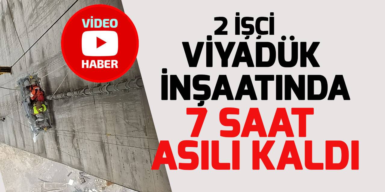 Viyadük inşaatında asansörde mahsur kalan işçileri itfaiye kurtardı