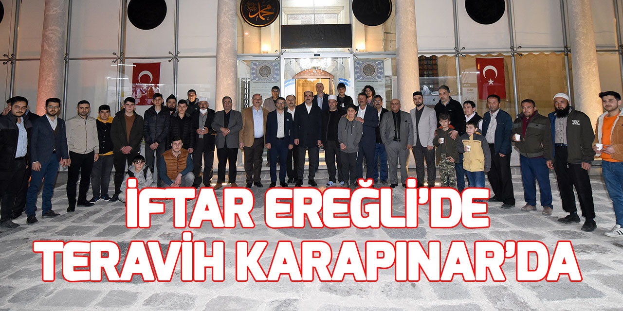 Başkan Altay, Ereğli ve Karapınar’da iftar ve teravih buluşmalarına katıldı