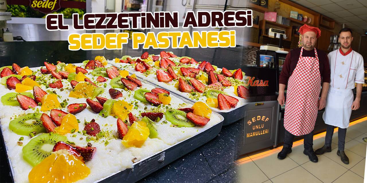 El lezzetinin adresi:  Sedef Pastanesi