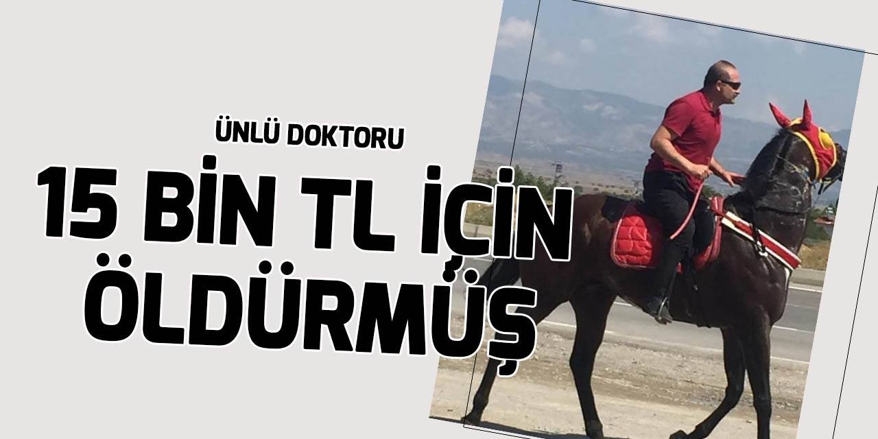 Ünlü doktoru Naim Ünsal'ı alacak verecek meselesi yüzünden öldürmüş