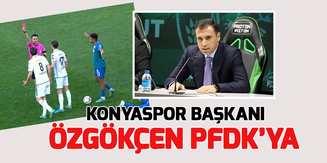 Konyaspor Başkanı Fatih Özgökçen PFDK'ya sevk edildi