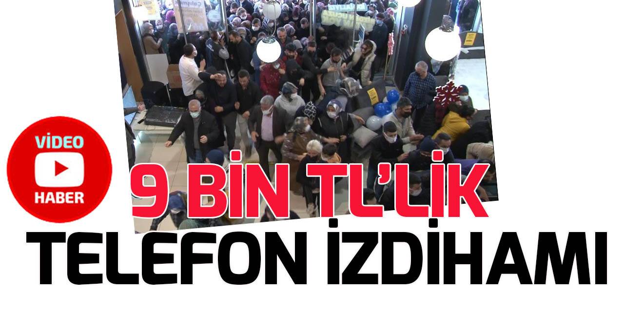 9 bin TL'lik telefondan alabilmak için birbirlerini ezdiler