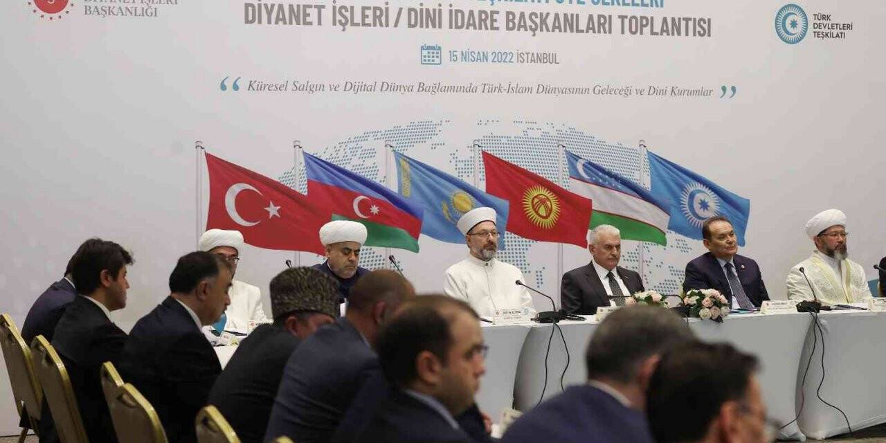 Türk Devletleri Teşkilatı Üye Ülkeleri Diyanet İşleri ve Dini İdare Başkanları Toplantısı İstanbul’da yapıldı