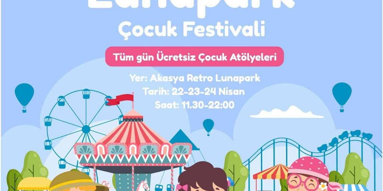 Çocuklar 23 Nisan’da Retro Lunapark Çocuk Festivali’nde eğlenecek