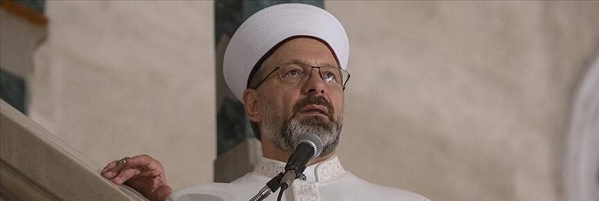 Diyanet İşleri Başkanı Erbaş: Allah dünyayı hepimiz için yaratmıştır ve dünya hepimize yeter