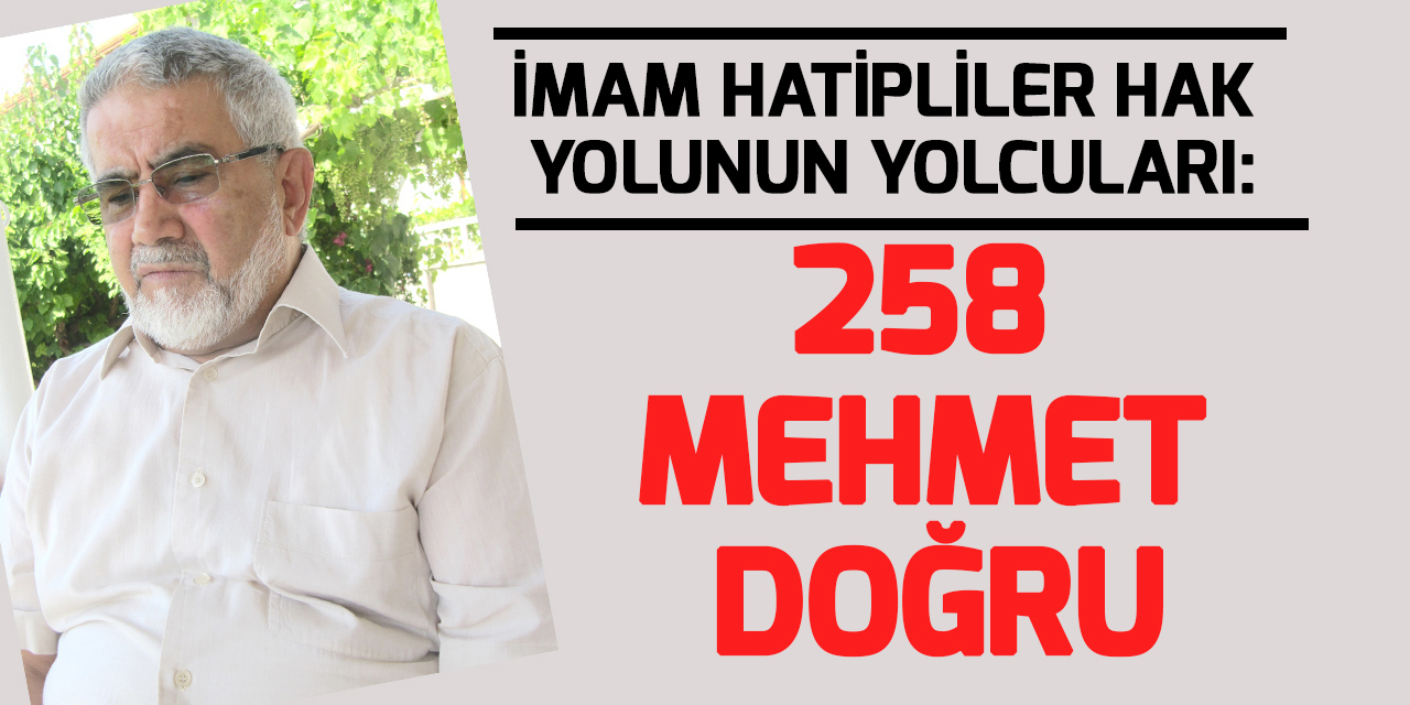 İmam Hatipliler Hak Yolunun Yolcuları: 258 Mehmet Doğru (2)