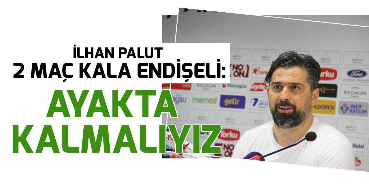 Palut: Kötü savunma yapıyoruz, basit golleri atamıyoruz