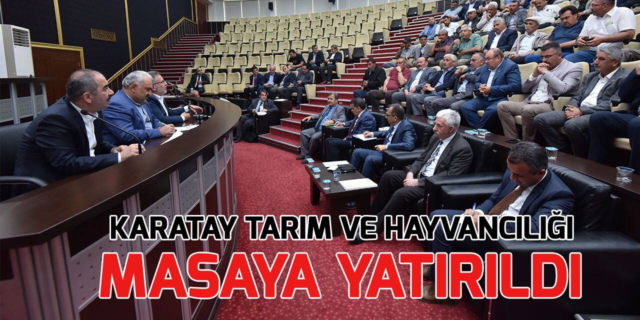 Karatay'da tarım ve hayvancılık konuşuldu