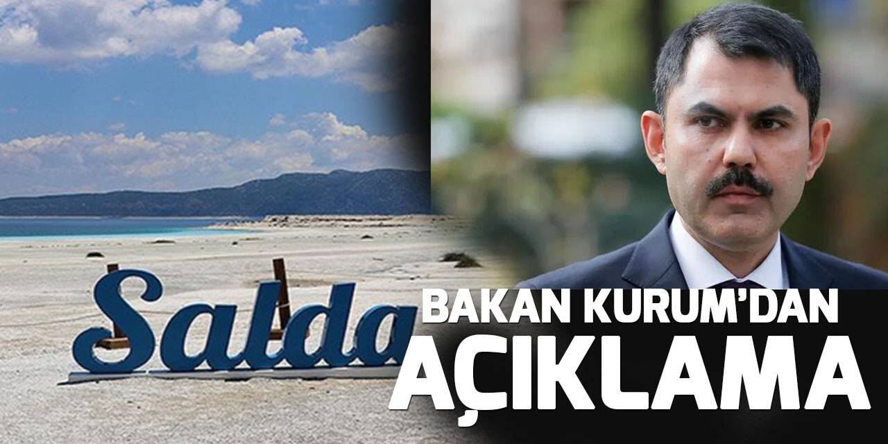 Bakan Kurum: Biz Salda’ya sahip çıkınca çevreci olduklarını hatırladılar
