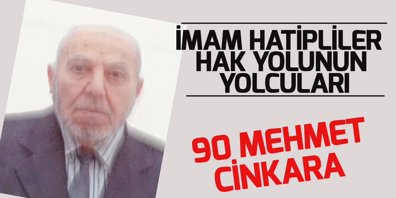 İmam Hatipliler Hak Yolunun Yolcuları: 90 Mehmet Cinkara