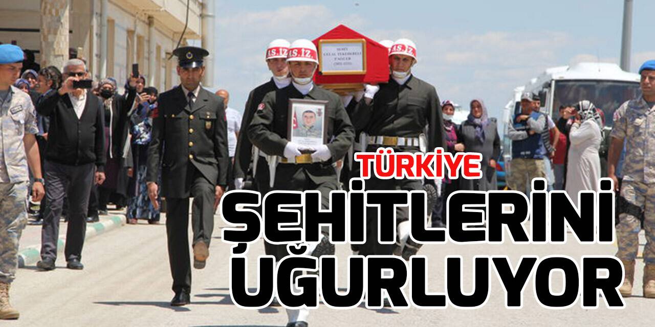 Türkiye şehitlerini uğurluyor