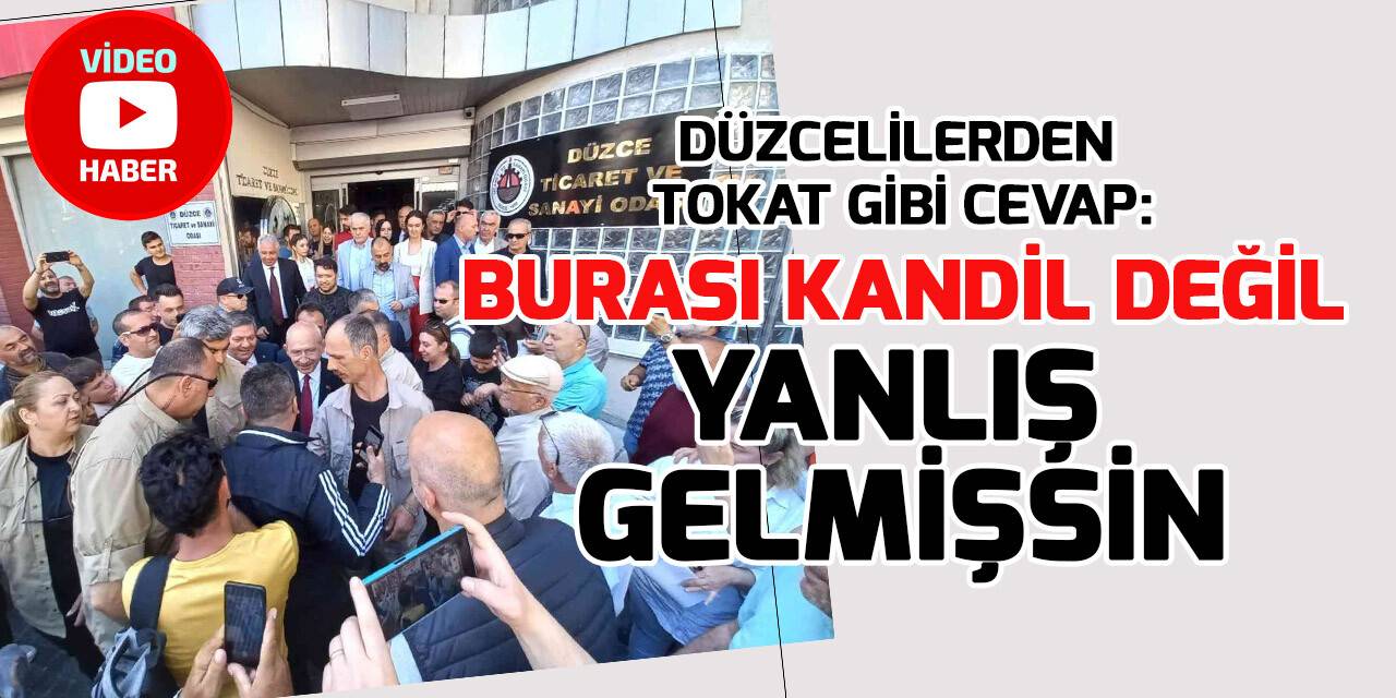 Kemal Kılıçdaroğlu’na, "Burası Kandil değil, Düzce" tepkisi