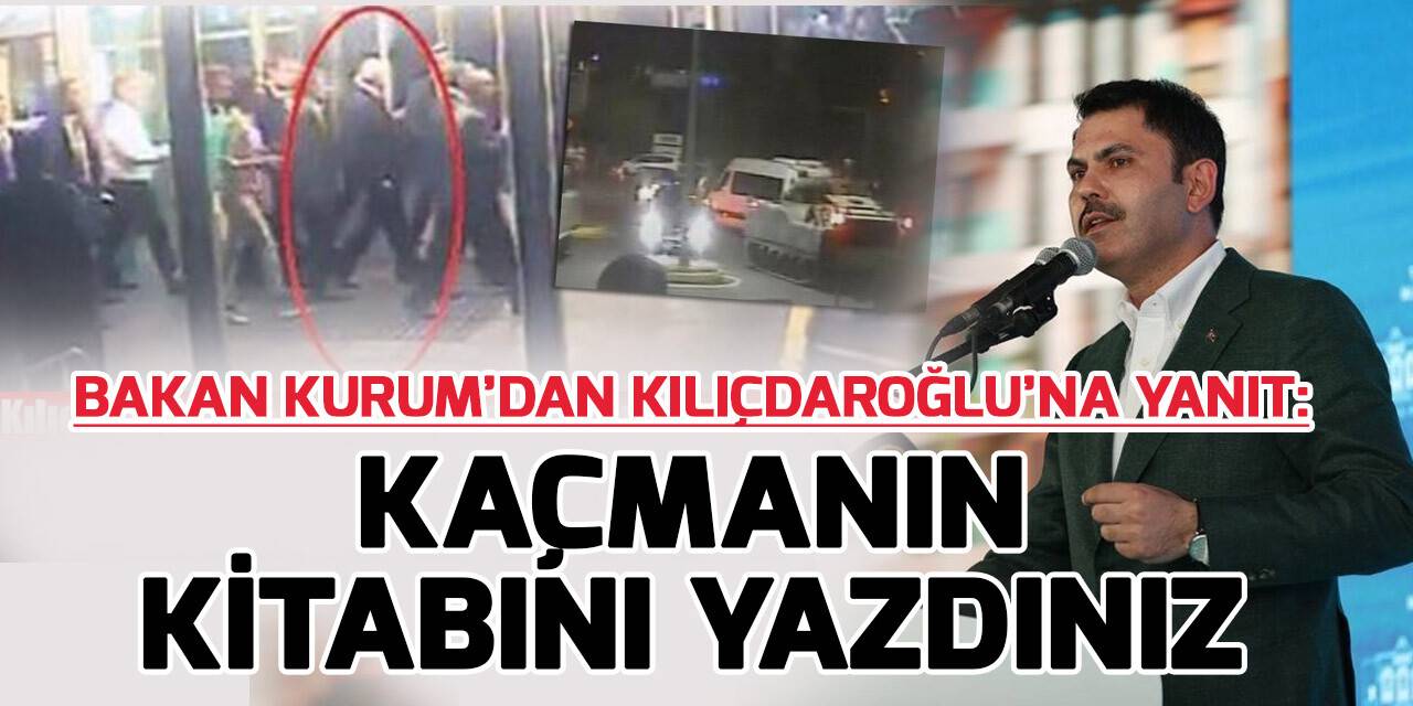 Bakan Kurum’dan Kılıçdaroğlu’na "kaçma" yanıtı: Siz bu işin kitabını yazdınız