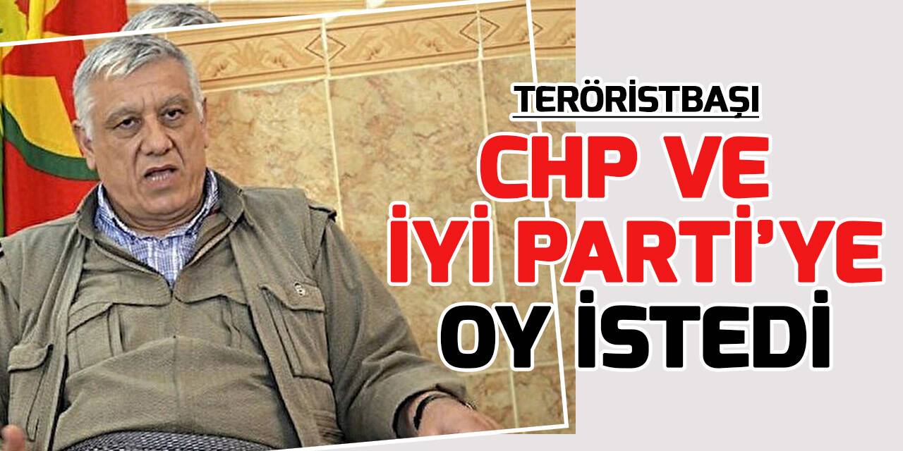 Terörist elebaşısı Bayık, Erdoğan ve Bahçeli kaybetmeli deyip CHP ve İYİ Parti'ye oy istedi