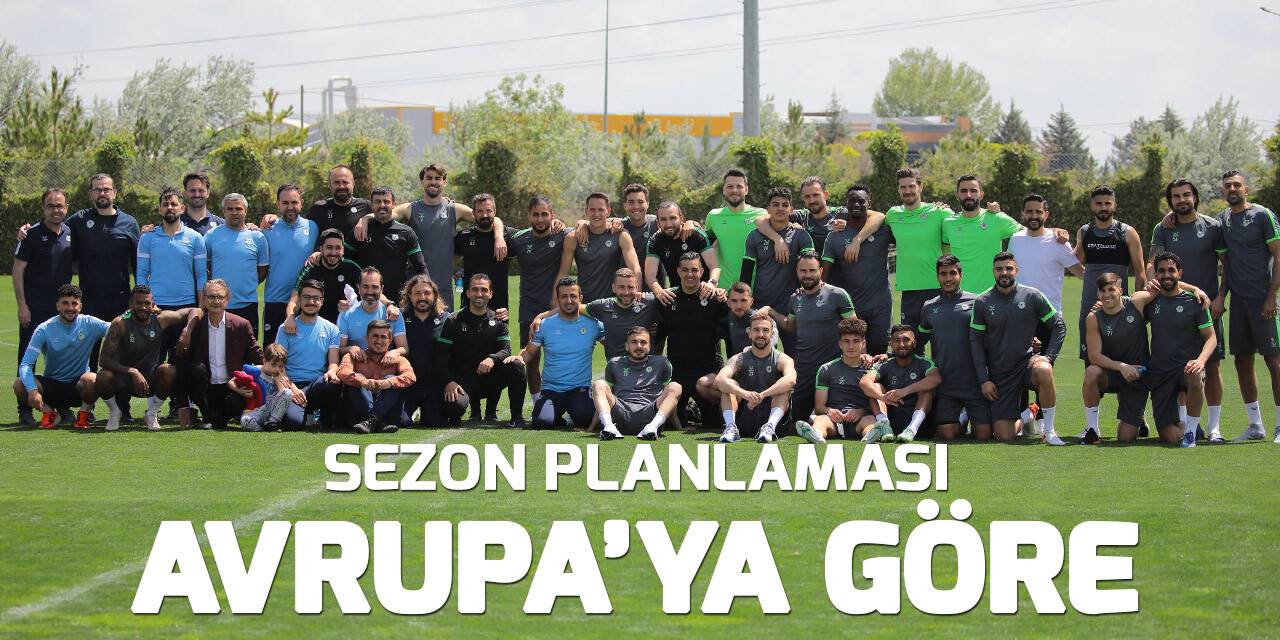 Konyaspor'da sezon planlaması Avrupa'ya göre