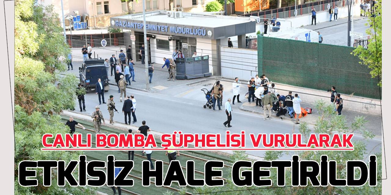 Gaziantep Emniyet Müdürlüğü önünde bir kişi etkisiz hale getirildi