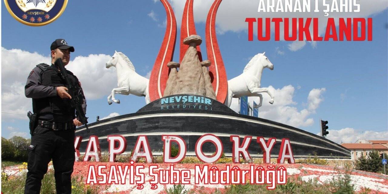 Nevşehir’de aranan şahıslara operasyon: 2 kişi yakalandı