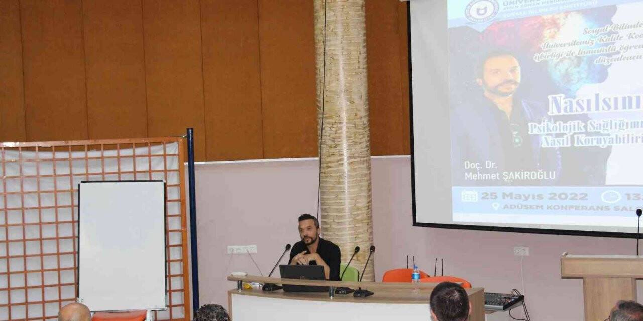ADÜ’de "Psikolojik sağlığımızı nasıl koruyabiliriz" etkinliği gerçekleştirildi