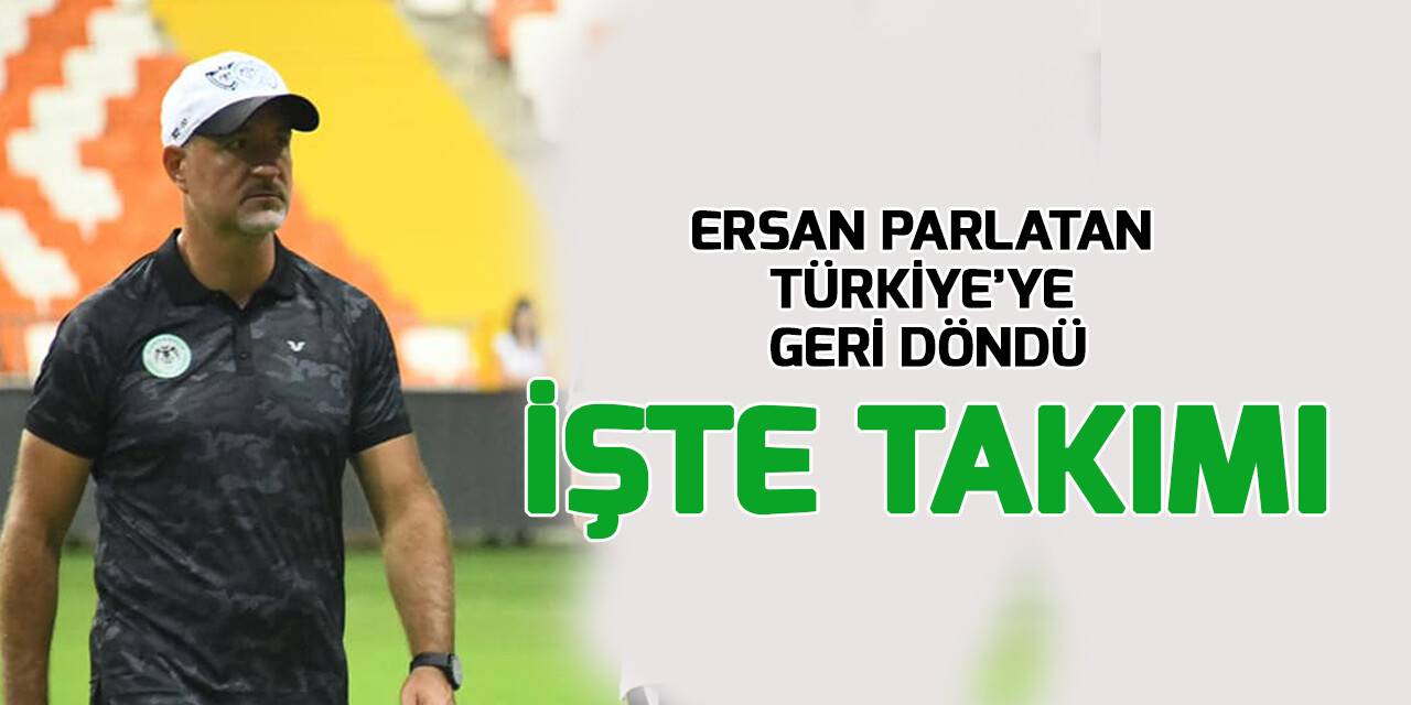 TFF 1. Lig ekibi Samsunspor, Ersan Parlatan'la anlaştı