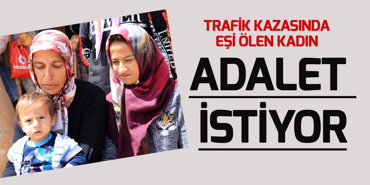 Canlı yayında yaşadıkları trafik kazasında eşini kaybeden kadın adalet arıyor