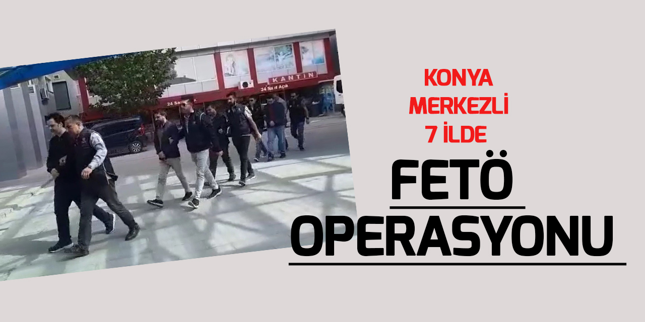 7 ilde düzenlenen FETÖ operasyonunda 10 kişi gözaltında alındı ( VİDEOLU)