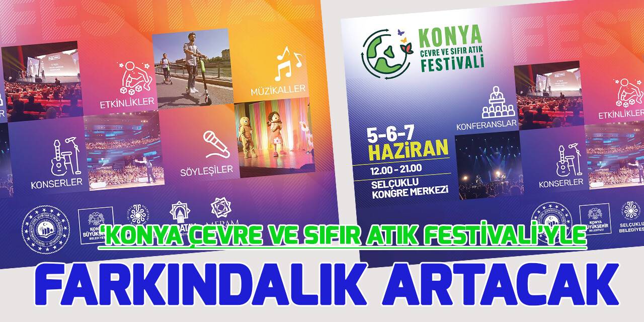 Konya Çevre ve Sıfır Atık Festivali 5 Haziran'da başlıyor
