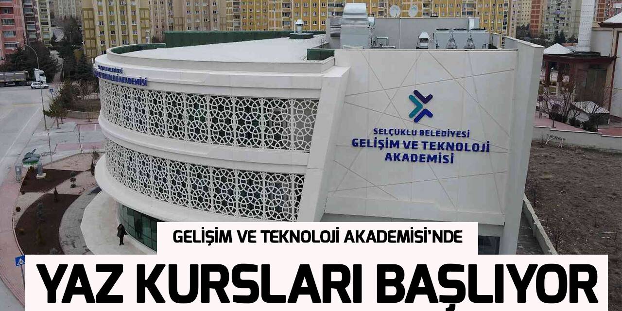 Gelişim ve Teknoloji Akademisi yaz dönemi kurs kayıtları 6 Haziran'da başlıyor