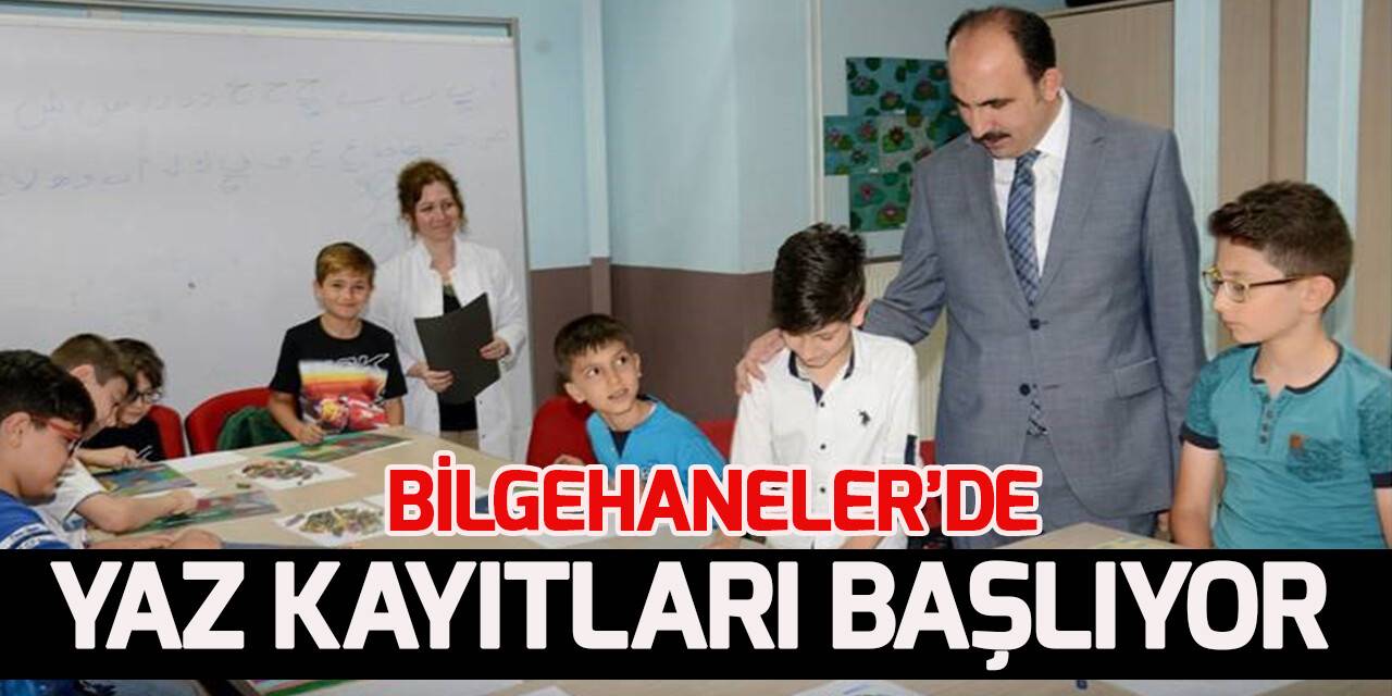 Bilgehanelerde yaz etkinlikleri için kayıtlar başlıyor