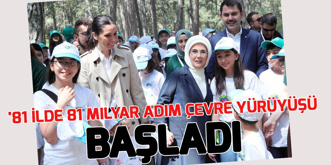 "81 İlde 81 Milyar Adım Çevre Yürüyüşü" başladı