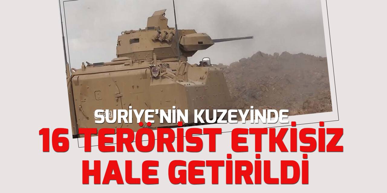 MSB: "Suriye’nin kuzeyinde 16 PKK/YPG’li terörist başarılı bir operasyonla etkisiz hale getirildi"